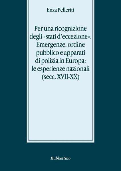 Per una ricognizione degli stati d'eccezione. Emergenze - Enza Pelleriti - copertina