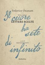 Lettere scelte. Il cuore ha sete di infinito. Vol. 1