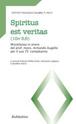 Spiritus est veritas (1Gv 5,6). Miscellanea in onore del prof. mons. Armando Augello per il suo 75° anniversario