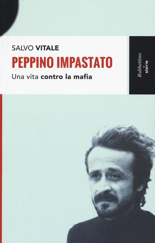 Peppino Impastato. Una vita contro la mafia - Salvo Vitale - copertina