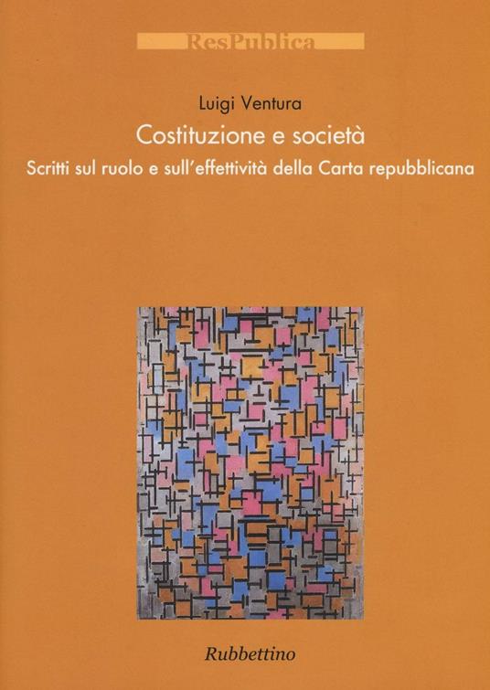 Costituzione e società. Scritti sul ruolo e sull'effettività della Carta repubblicana - Luigi Ventura - copertina