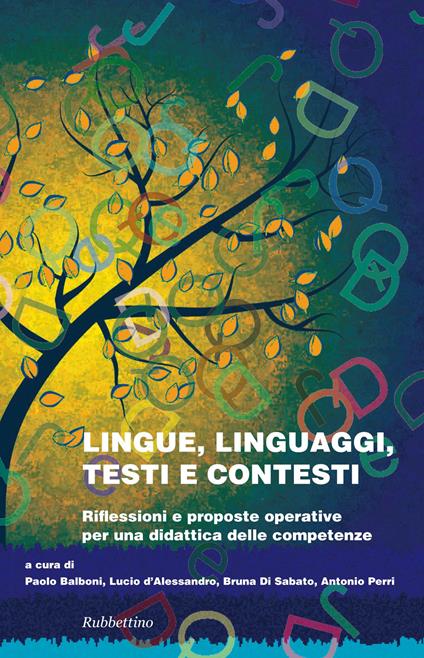 Lingue linguaggi testi e contesti. Riflessioni e proposte operative per una didattica delle competenze - copertina