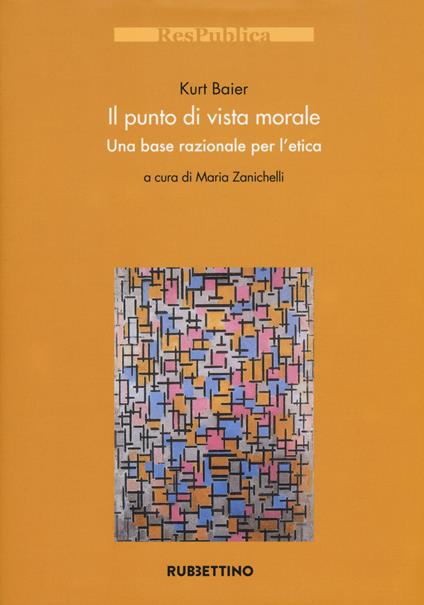 Il punto di vista morale. Una base razionale per l'etica - Kurt Baier - copertina