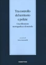 Tra controllo del territorio e polizie. Una riflessione storiografica e di metodo