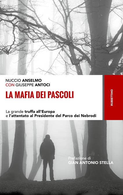 La mafia dei pascoli. La grande truffa all'Europa e l'attentato al Presidente del Parco dei Nebrodi - Nuccio Anselmo,Giuseppe Antoci - copertina