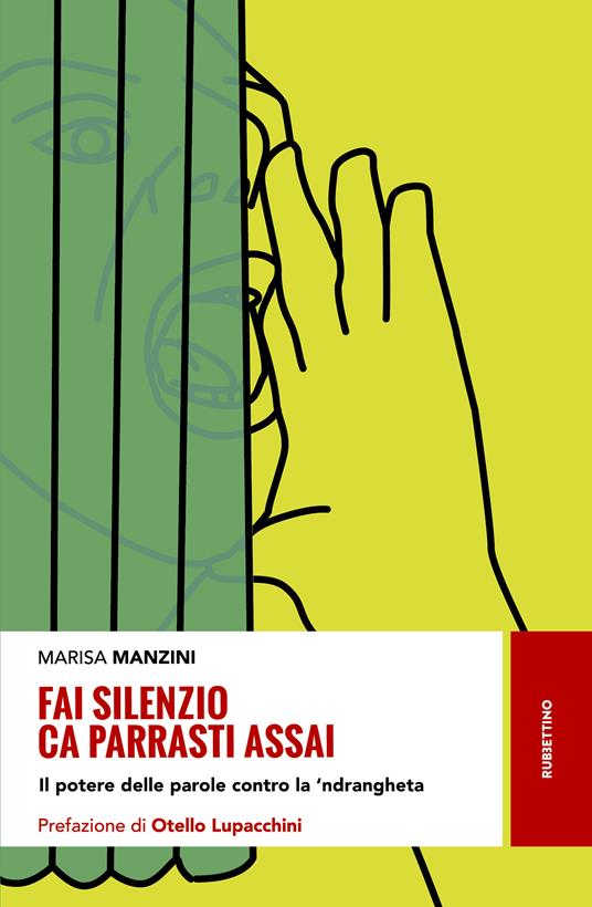 Fai silenzio ca parrasti assai. Il potere delle parole contro la 'ndrangheta - Marisa Manzini - ebook