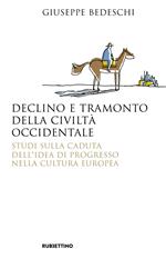 Declino e tramonto della civiltà occidentale. Studi sulla caduta dell'idea di progresso nella cultura europea