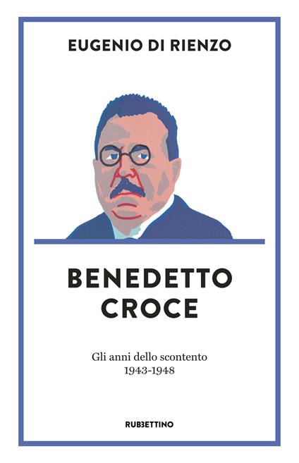 Benedetto Croce. Gli anni dello scontento (1943-1948) - Eugenio Di Rienzo - copertina