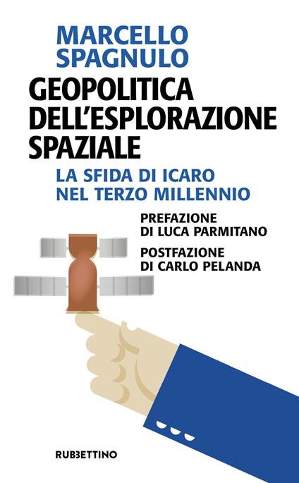 Geopolitica dell'esplorazione spaziale. La sfida di Icaro nel terzo millennio - Marcello Spagnulo - copertina