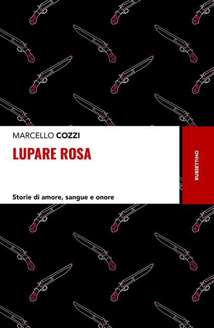 Lupare rosa. Storie di amore, sangue e onore - Marcello Cozzi - copertina