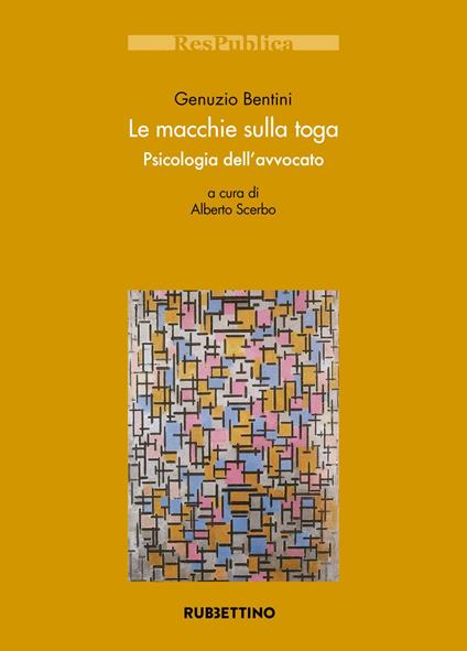 Le macchie sulla toga. Psicologia dell'avvocato - Genunzio Bentini,Alberto Scerbo - ebook