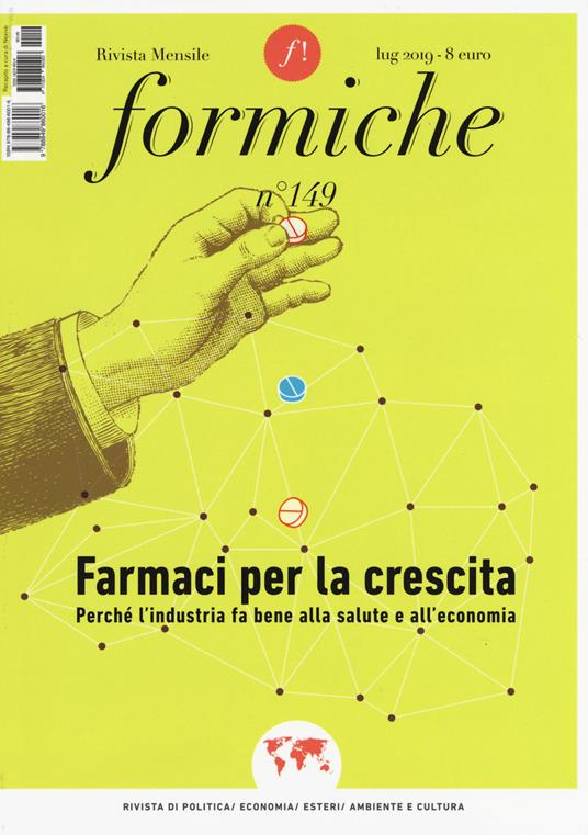 Formiche (2019). Con Libro di altro formato. Vol. 149: Farmaci per la crescita. Perché l'industria fa bene alla salute e all'economia. - copertina