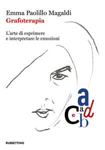 Libro Grafoterapia. L'arte di esprimere e interpretare le emozioni Emma Paolillo Magaldi