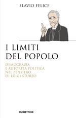 I limiti del popolo. Democrazia e autorità politica nel pensiero di Luigi Sturzo