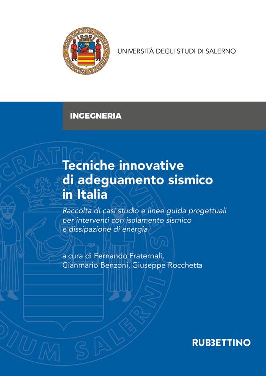 Tecniche innovative di adeguamento sismico in Italia. Raccolta di casi studio e linee guida progettuali per interventi con isolamento sismico e dissipazione di energia - copertina