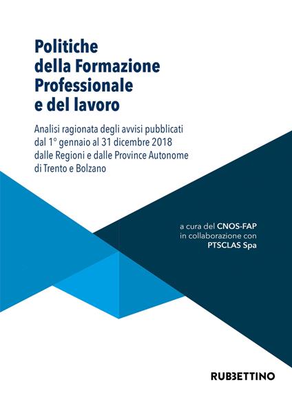 Politiche della formazione professionale e del lavoro. Analisi ragionata degli avvisi pubblicati dal 1° gennaio al 31 dicembre 2018 dalle Regioni e dalle Province Autonome di Trento e Bolzano - copertina