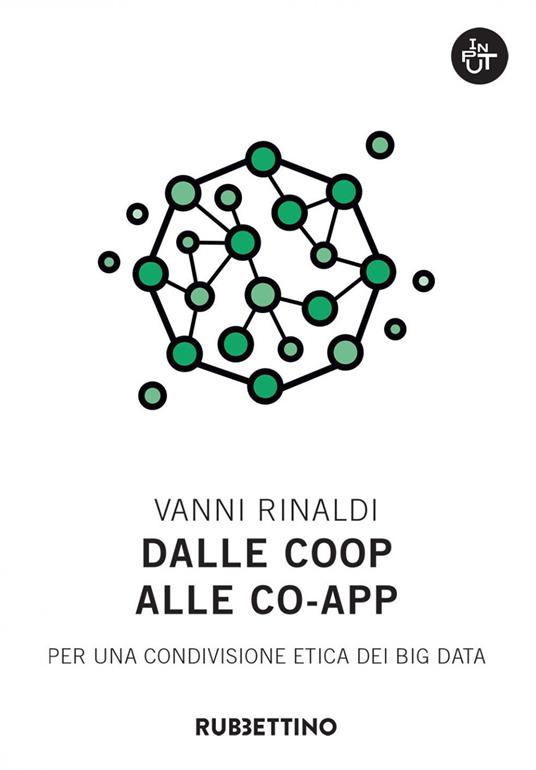 Dalle coop alle co-app. Per una condivisione etica dei big data - Rinaldi,  Vanni - Ebook - EPUB2 con Adobe DRM | laFeltrinelli