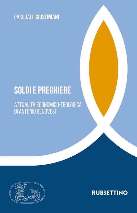 Soldi e preghiere. Attualità economico-teologica di Antonio Genovesi - Pasquale Giustiniani - copertina