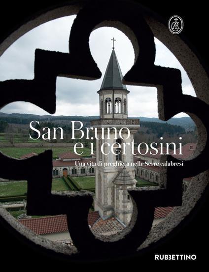 San Bruno e i certosini. Una vita di preghiera nelle Serre calabresi - copertina