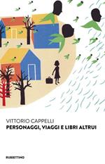 Personaggi, viaggi e libri altrui