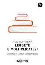 Leggete e moltiplicatevi. Manuale di lettura consapevole