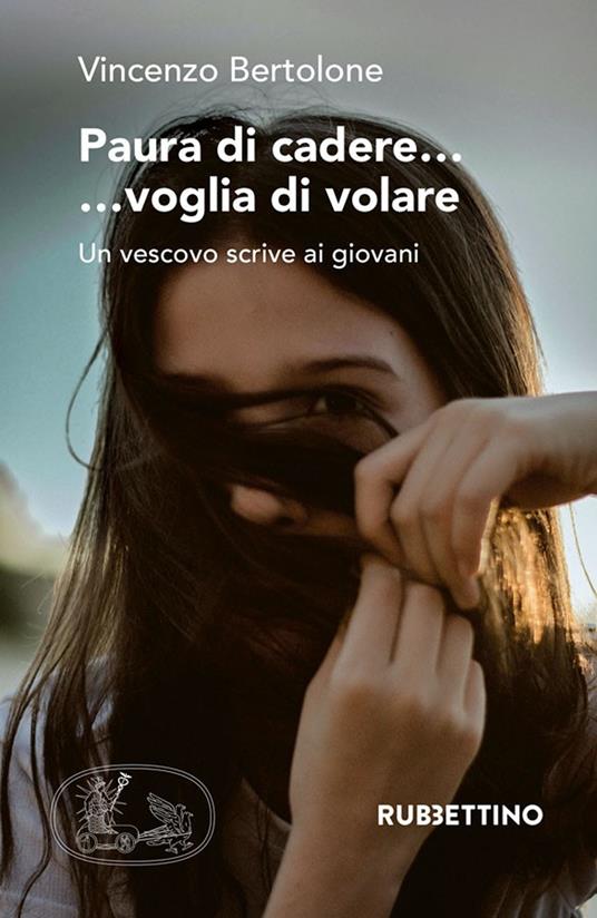 Paura di cadere... voglia di volare. Un vescovo scrive ai giovani - Vincenzo Bertolone - copertina