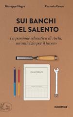 Sui banchi del Salento. La passione educativa di Ascla: un'amicizia per il lavoro