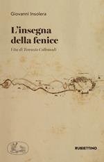 L'insegna della fenice. Vita di Terenzio Collemodi