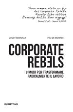 Corporate rebels. 8 modi per trasformare radicalmente il lavoro