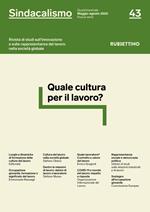 Sindacalismo. Rivista di studi sull'innovazione e sulla rappresentanza del lavoro nella società globale (2020). Vol. 43: Quale cultura per il lavoro? (Maggio-agosto)