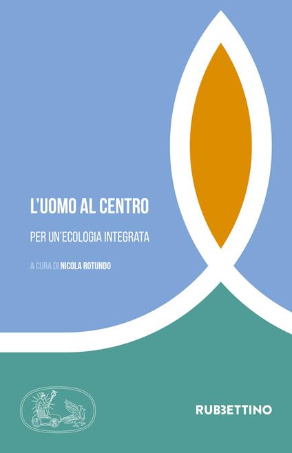 L' uomo al centro. Per un'ecologia integrata - copertina