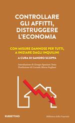 Controllare gli affitti, distruggere l'economia. Con misure dannose per tutti, a iniziare dagli inquilini