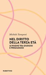 Nel diritto della terza età. Le rughe tra giudizio e pregiudizio