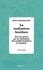 La mediazione familiare. Uno strumento per la risoluzione dei conflitti familiari in Calabria