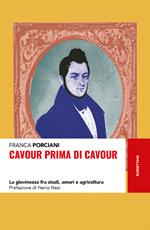 Cavour prima di Cavour. La giovinezza fra studi, amori e agricoltura