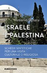 Israele e Palestina. Schede sintetiche per una visita culturale o religiosa