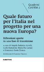 Quale futuro per l'Italia nel progetto per una nuova Europa? Riflessioni aperte in una fase di transizione