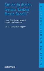 Atti della diciottesima «Lezione di Mario Arcelli»