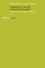 Organizzare e innovare le dinamiche aziendali. Relazioni, tecnologie, welfare