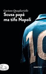 Scusa papà ma tifo Napoli