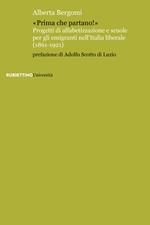 «Prima che partano!». Progetti di alfabetizzazione e scuole per gli emigranti nell'Italia liberale (1861-1921)