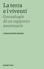 La terra e i viventi. Genealogie di un rapporto necessario