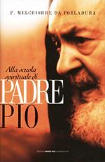 Alla scuola spirituale di padre Pio