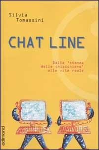 Chat line. Dalla stanza delle chiacchiere alla vita reale - Silvia Tomassini - copertina