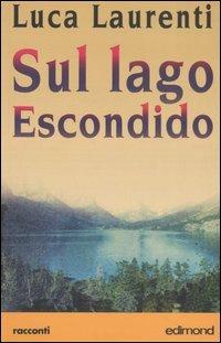 Sul lago Escondido - Luca Laurenti - copertina