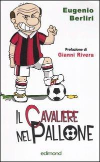 Il cavaliere del pallone - Eugenio Berliri - copertina