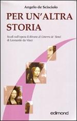 Per un'altra storia. Studi sull'opera il «Ritratto di Ginevra de' Benci» di Leonardo da Vinci