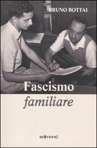 Fascismo familiare - Bruno Bottai - copertina