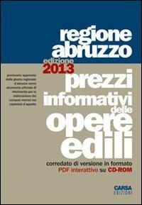 Prezzi informativi delle opere edili. Regione Abruzzo (2013). Con CD-ROM - copertina