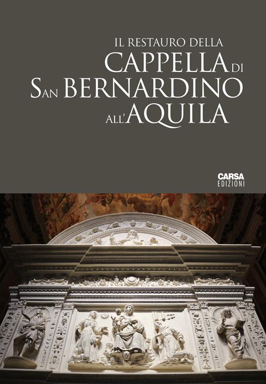 Il Restauro della Cappella di San Bernardino all'Aquila - copertina